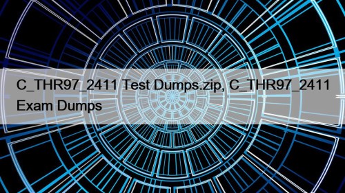 C_THR97_2411 Test Dumps.zip, C_THR97_2411 Exam Dumps